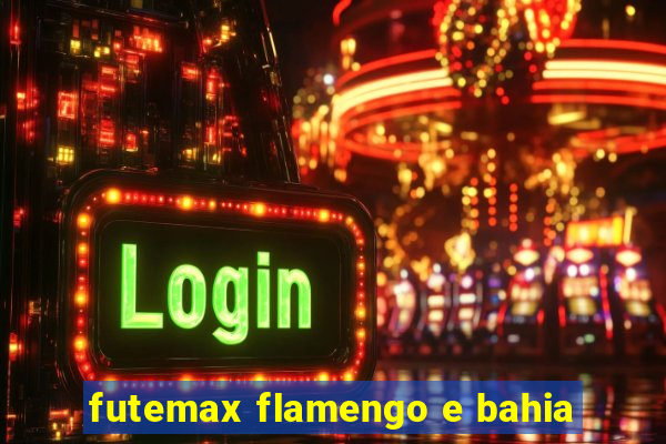 futemax flamengo e bahia